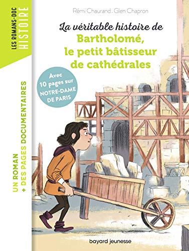 Véritable histoire de Bartholomé, le petit bâtisseur de cathédrales (La)
