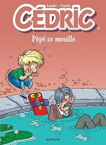 Cédric. T.07 : Pépé se mouille