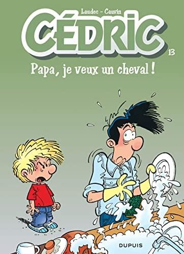 Cédric. T.13 : Papa, je veux un cheval !