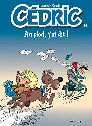 Cédric. T.14 : Au pied, j'ai dit !