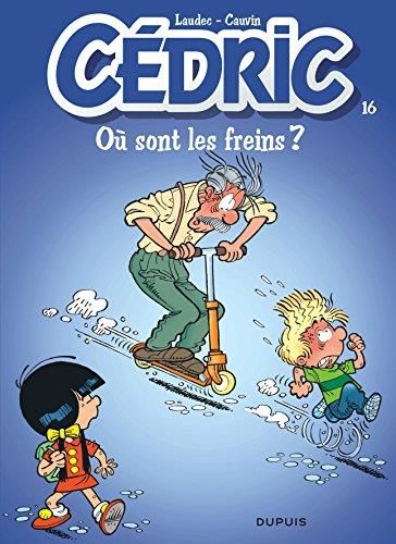 Cédric. T.16 : Où sont les freins ?