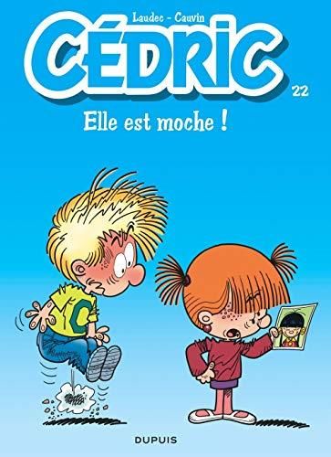 Cédric. T.22 : Elle est moche !