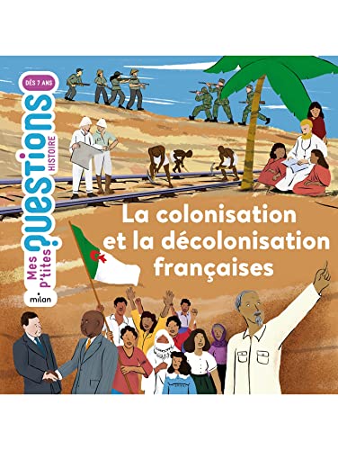 Colonisation et la décolonisation françaises (La)