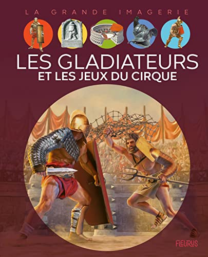 Gladiateurs et jeux du cirque (Les)