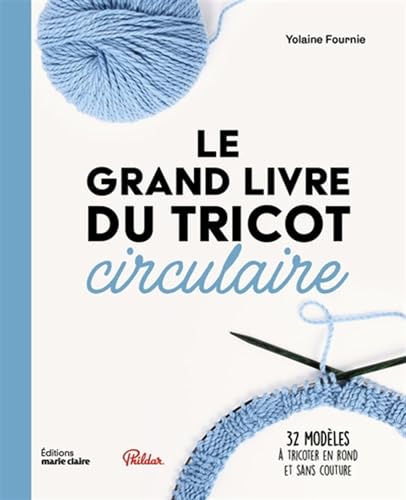 Grand livre du tricot circulaire (Le)