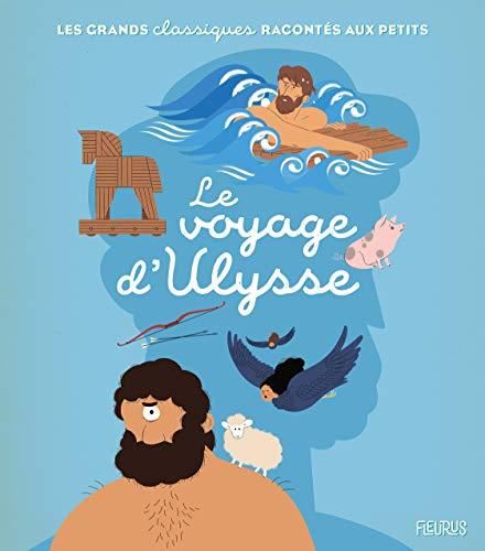 Grands classiques racontés aux petits (Les) : Le voyage d'Ulysse