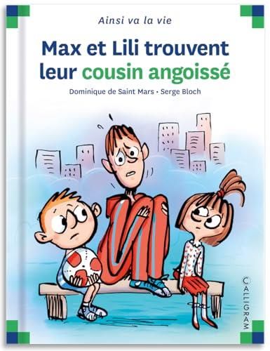 Max et Lili T.107 : Max et Lili trouvent leur cousin angoissé