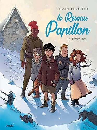 Réseau Papillon (Le) T.03 : Rester libre