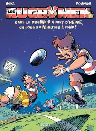 Rugbymen (Les) T.22 : Dans le premier quart d'heure, on joue 20 minutes à fond !