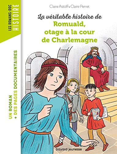 Véritable histoire de Romuald, otage à la cour de Charlemagne (La)